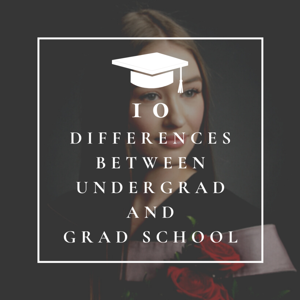 The differences between undergrad and grad school