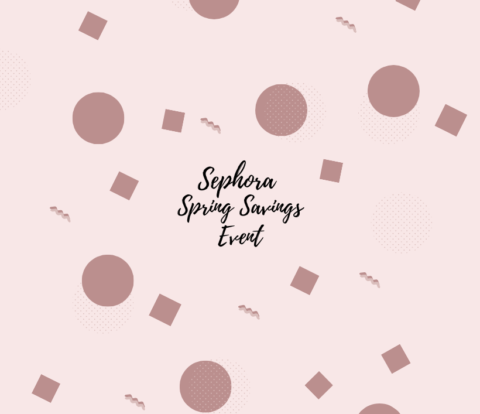 Sephora Spring Savings 2021